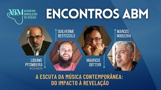 ENCONTROS ABM #4 | Com Liduino Pitombeira, Guilherme Bertissolo, Marcos Nogueira e Mauricio Dottori