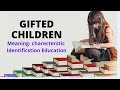 Gifted Children | Gifted children characteristics | gifted children meaning | identification