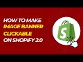 How To Make Image Banner Clickable on Shopify Dawn theme In 2024!