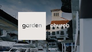 Garden Church | Sunday 2nd Service | 4-21-24