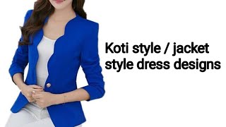 koti style dress designs | jacket style