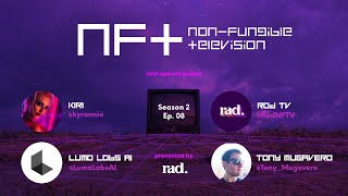 NFTV S2 E8: Kiri for the CPP at Luma Labs AI \u0026 Tony Mugavero | AI Video Generation + How to Monetize