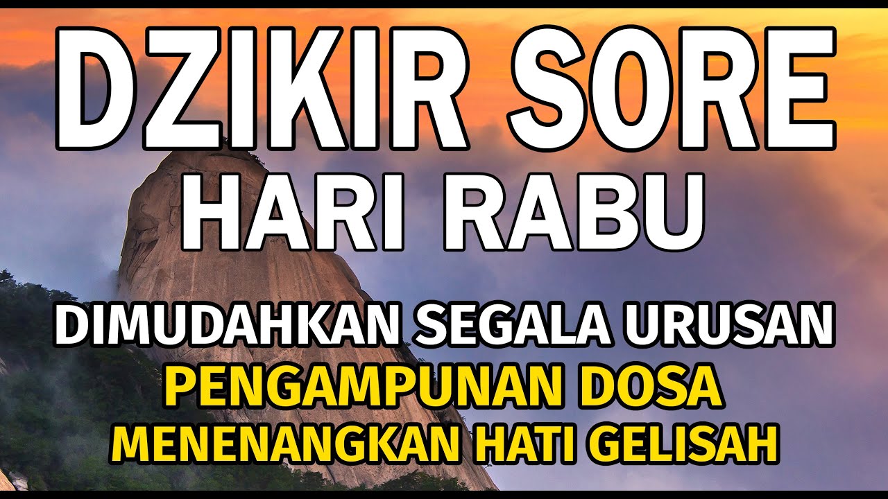 Dzikir SORE/PETANG Hari Rabu | Penenang Hati Dan Dihapuskan Kesusahan ...