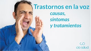 Disfonia-Ronquera-Afonia-trastornos de la voz-causas-sintomas-tratamientos.