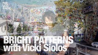 BRIGHT PATTERNS with Vicki Siolos @TheLotRadio  09-19-2024