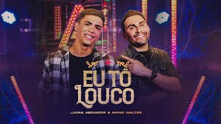 Lucas Aboiador e Mano Walter  -  Eu Tô Louco (DVD Na Pegada do Aboiador)