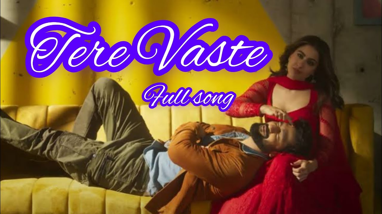 Tere_Vaste_Full_Song_Zara_hatke_zara_bachke_vicky_Sara_Amitabh ...