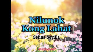 Nilunok Kong Lahat (Selina Sevilla) with Lyrics