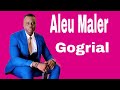 Gogrial by Aleu Maler new song #southsudanmusic2024