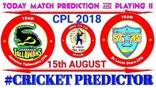 CPL 2018, Jamaica Tallawahs vs St Lucia Stars, JT vs STS, Today Match Prediction 15th Aug