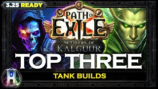 [PoE 3.25] TOP 3 TANK BUILDS - SETTLERS OF KALGUUR - PATH OF EXILE - POE BUILDS