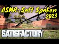 ASMR Satisfactory - Soft Spoken Showcase of My Base 2023 - [Relaxing/Sleep]