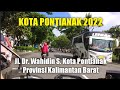 Kondisi Terbaru Jalan Dr. Wahidin S || Kota Pontianak Kalimantan Barat 2022