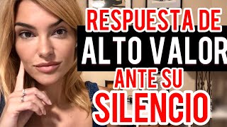 SU SILENCIO ES UNA DECISIÓN CONSCIENTE, POR ELLO DEBES RESPONDER ASÍ