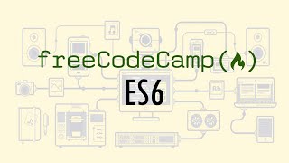 ES6 | Javascript Algorithms and Data Structures Certification | FreeCodeCamp