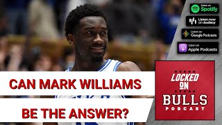 Would Mark Williams Fill An Immediate Need For The Chicago Bulls?