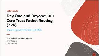 Day One and Beyond Security: Implementing Zero Trust Package Routing (ZPR) on OCI
