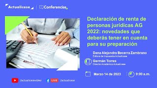 Declaración de renta de personas jurídicas AG 2022: novedades para su preparación
