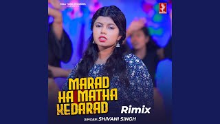 Marad Ha Matha Ke Darad - Remix