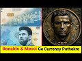 Ronaldo &  Messi  Ge Currency Puthokre