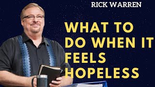 "What to Do When It Feels Hopeless" with Rick Warren|saddleback church |saddleback|christianity