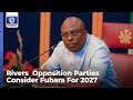 Rivers Politics: Opposition Parties Consider Fubara For 2027