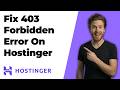 How To Fix 403 Forbidden Error On Hostinger (2026 Easy Guide)