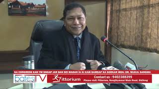 KA CONGRESS KAN YM SNGAP JAR BAN SEI MADAN ÏA KI KAM BAMSAP KA SORKAR MDA: DR. MUKUL SANGMA