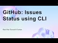 GitHub: Issues Status using CLI