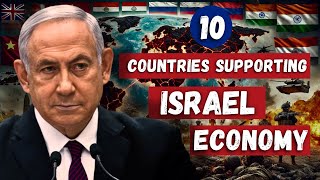 10 Countries Supporting Israel’s Economy in 2025 | Global Partnerships