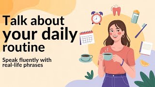 How to Talk About Your Daily Routine in English | Speak Fluently with Real Life Phrases