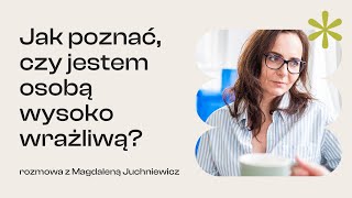 Jak poznać, czy jestem osobą wysoko wrażliwą?