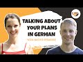 How to talk about your plans in German