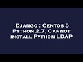 Django : Centos 5 Python 2.7, Cannot install Python-LDAP