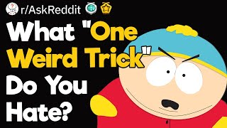 What "One Weird Trick" Do You Hate?