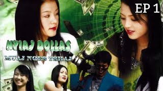 Nyiaj Dollas Muaj Nqes Tshaj Ep 1