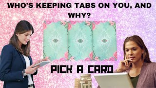 WHO’S KEEPING TABS ON YOU,AND WHY?👀🔍🕵️‍♂️|🔮PICK A CARD🔮|