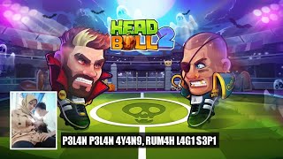 GIMANA NIH SEPI MULU / HEAD BALL 2