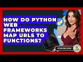 How Do Python Web Frameworks Map URLs To Functions? - Python Code School