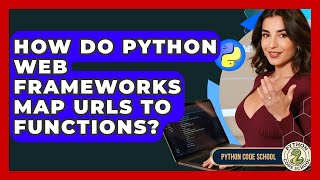 How Do Python Web Frameworks Map URLs To Functions? - Python Code School
