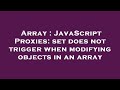 Array : JavaScript Proxies: set does not trigger when modifying objects in an array