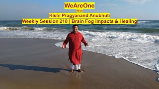 "WeAreOne" Weekly Session - 218 | Brain Fog Impacts & Healing