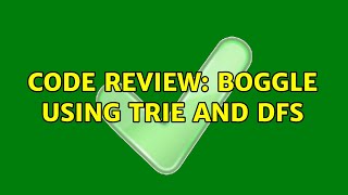 Code Review: Boggle using Trie and DFS