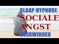 Slaap Hypnose: Sociale Angst Overwinnen