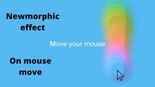 How to create neumorphic effect on moving mouse using HTML , CSS and JS