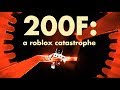 200F: A Roblox Catastrophe