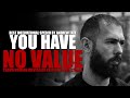 YOU ARE WORTHLESS - Motivational Speech by Andrew Tate - Reupload