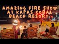 Amazing Fire Show At Kapas Coral Beach Resort | 19 March 2022 |