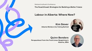 The Road Ahead - Labour in Alberta: Where Now? - Quinn Benders and Kim Siever