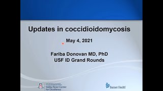 Updates in Coccidioidomycosis -- Fariba Donovan, MD